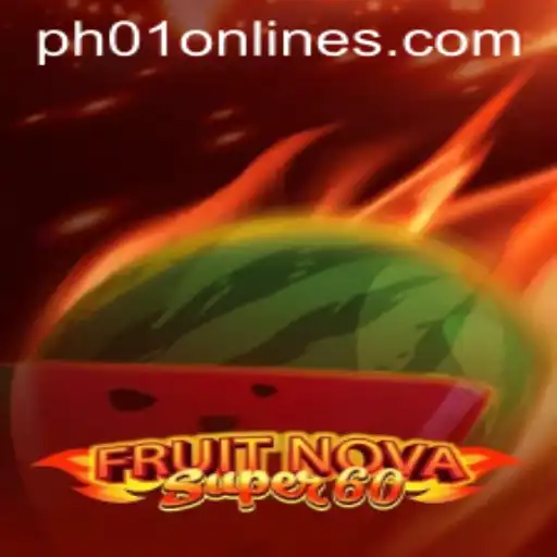 FruitNovaSuper60: Explore the Juicy Excitement and Fun of PH01
